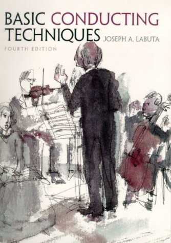BASIC CONDUCTING TECHNIQUES (4TH EDITION) By Joseph A. Labuta **Excellent**