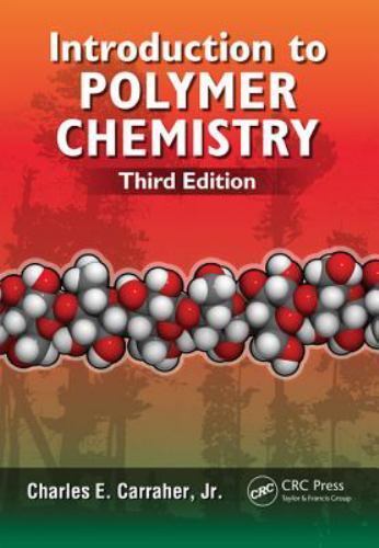 Introduction to Polymer Chemistry, Third Edition, Carraher Jr., Charles E.,
