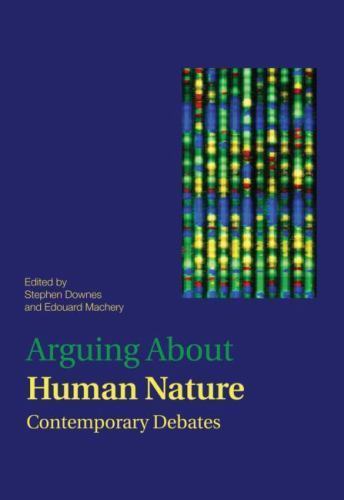 Arguing About Human Nature : Contemporary Debates, Paperback by Downes, Steph…