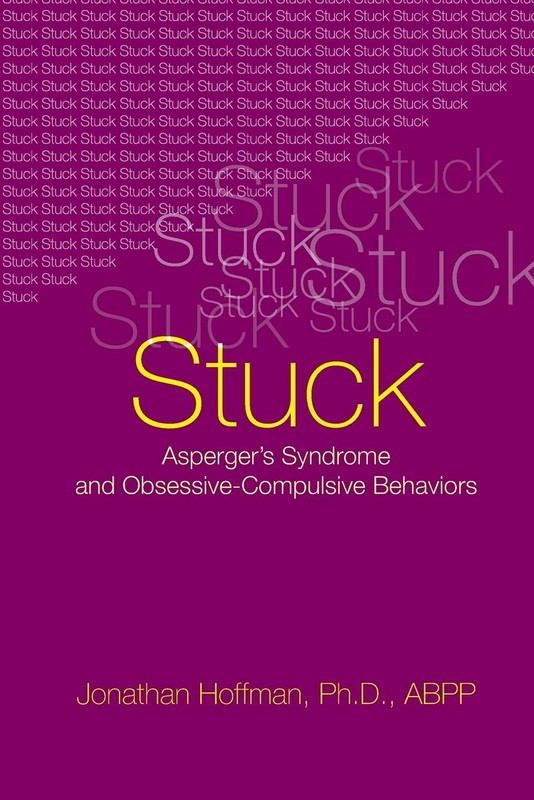 Stuck: Asperger’s Syndrome and Obsessive-Compulsive Behaviors