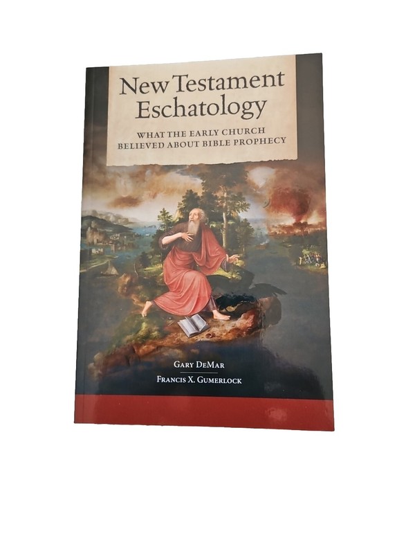 New Testament Eschatology – What The Early Church Believed About Bible Prophecy