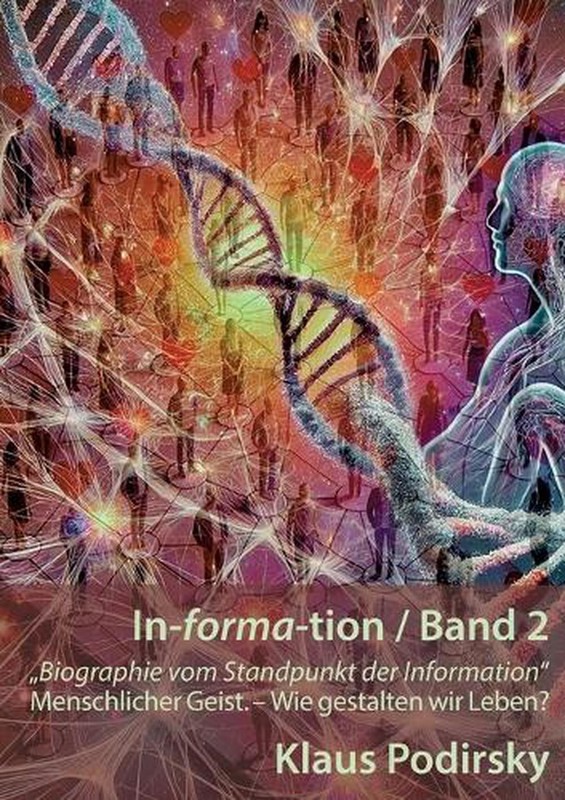 In-forma-tion / Band 2: Biographie vom Standpunkt der Information. – Wie gestalt