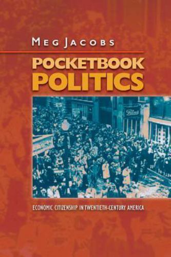 Politics and Society in Modern America Ser.: Pocketbook Politics : Economic…