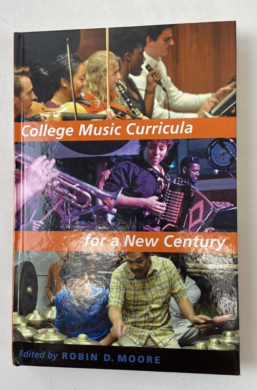 College Music Curricula for a New Century Robin Moore 2017 Oxford University HC