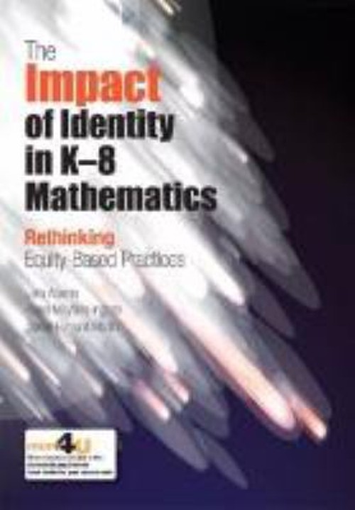 The Impact of Identity in K-8 Mathematics : Rethinking Equity-Bas