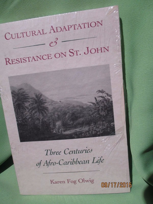 Cultural Adaptation and Resistance on St. John : Three Centuries of…