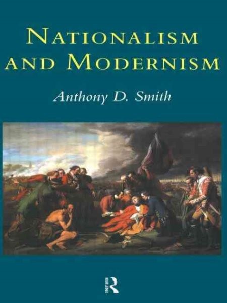 Nationalism and Modernism : A Critical Survey of Recent Theories of Nations a…