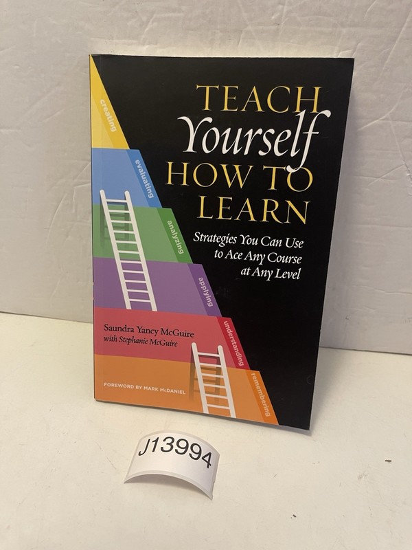 Teach Yourself How to Learn: Strategies You Can Use First Edition Paperback 2018