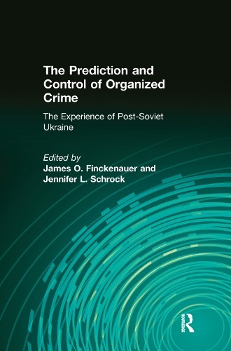 The Prediction and Control of Organized Crime - 9781138537736