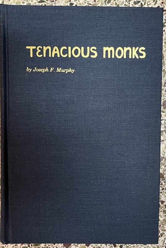 Tenacious Monks by Fr. Joseph F. Murphy, OSB – Direct from St. Gregory’s Abbey