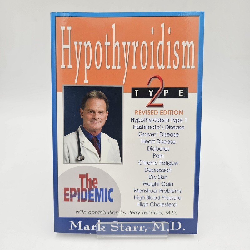 LIKE NEW | Hypothyroidism Type 2: The Epidemic by Mark Starr MD | Revised Ed.