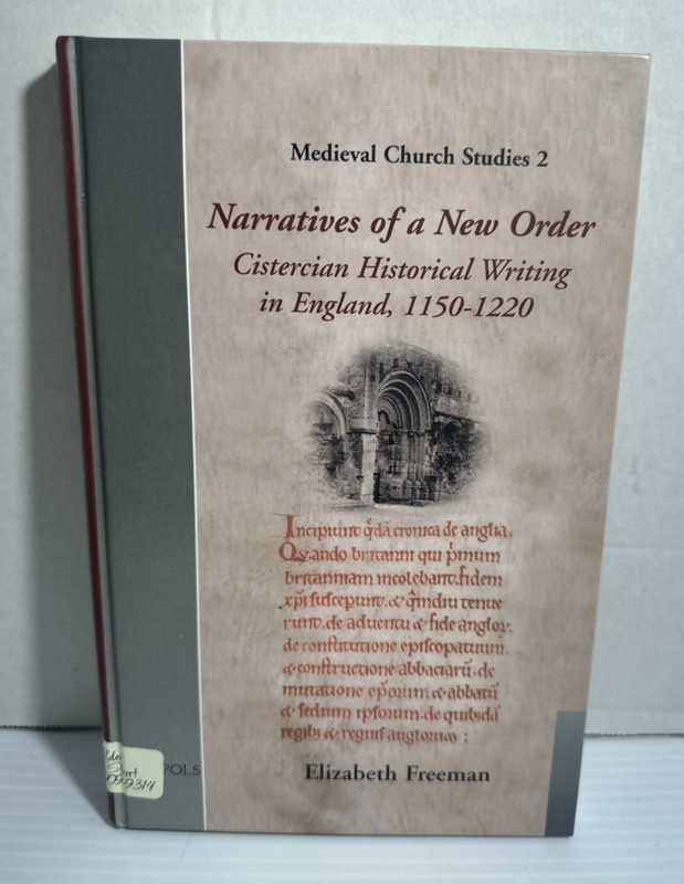 Narratives of a New Order Cistercian Historical Writing in England 1150-1220 HC