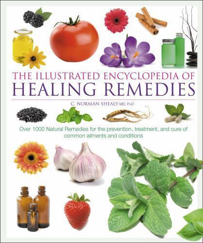Illustrated Encyclopedia of Healing Remedies by c-norman-shealy