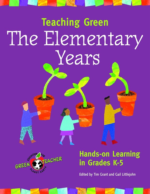 Teaching Green — The Elementary Years: Hands-on Learning in Grades K-5 (Gre…