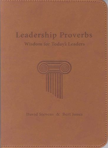 Leadership Proverbs Wisdom for Today’s Lea- David Stevens, 097066317X, paperback