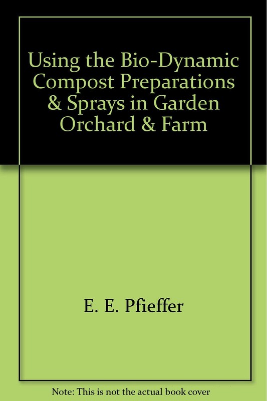 Using the Bio-Dynamic Compost Preparations & Sprays in Garden, Orchard & Far…
