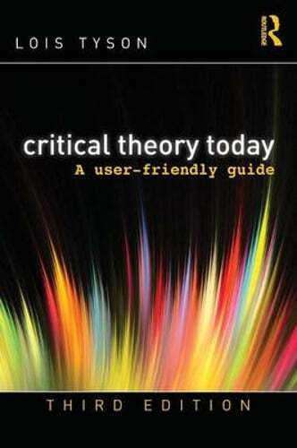 Critical Theory Today: A User-Friendly Guide by Lois Tyson: Used