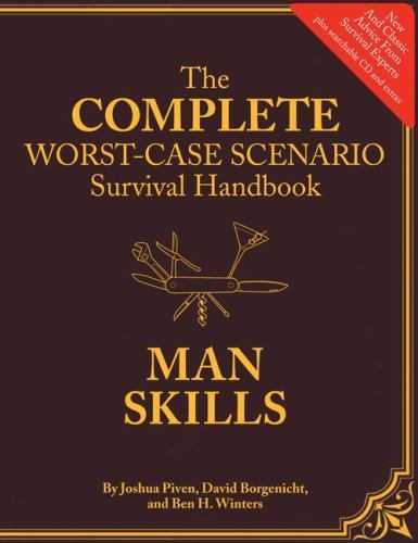 The Worst-Case Scenario Survival Handbook: Man Skills [With CDROM]