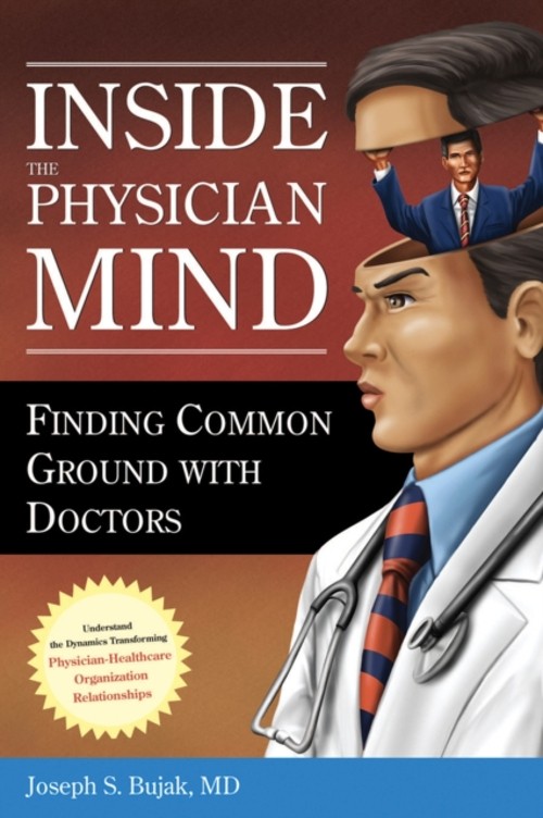 Inside the Physician Mind: Finding Common Ground with Doctors Jos