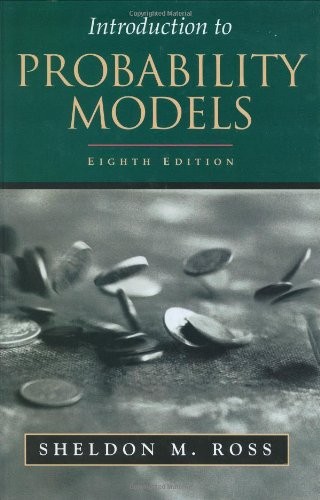 INTRODUCTION TO PROBABILITY MODELS, EIGHTH EDITION By Sheldon M. Ross EXCELLENT