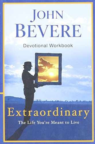 Extraordinary: The Life You’re Meant – Paperback, by John Bevere – Very Good h