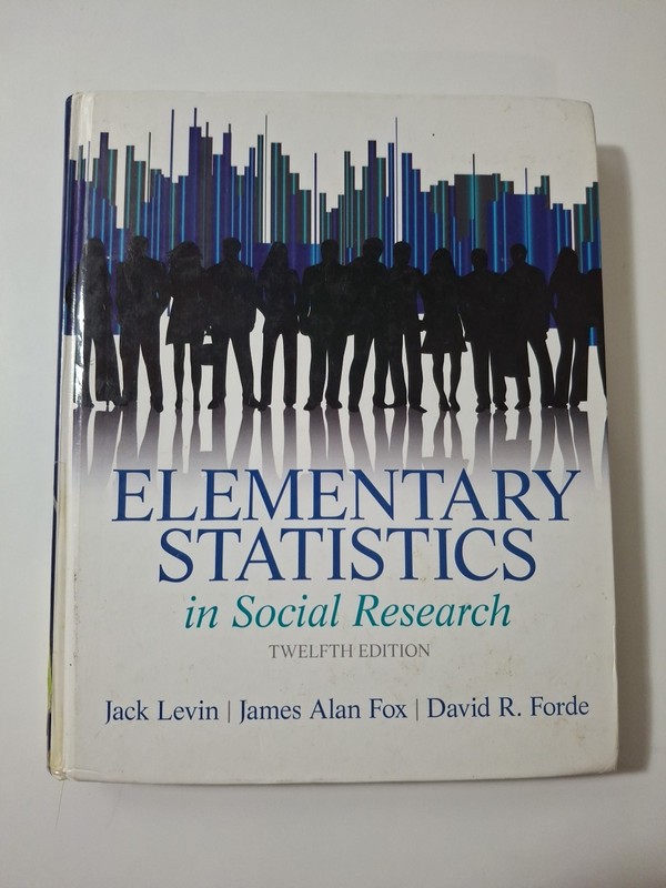 Elementary Statistics in Social Research by James Alan Fox, Jack A. Levin and