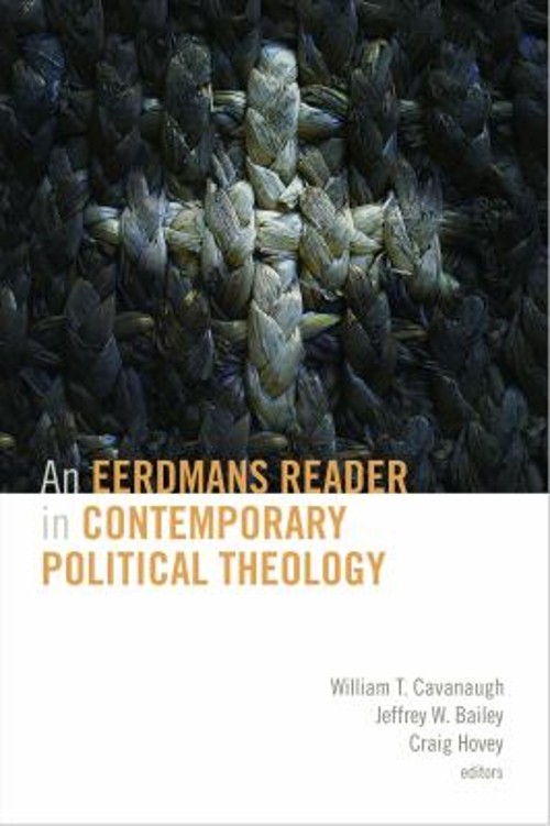 An Eerdmans Reader in Contemporary Political Theology Paperback