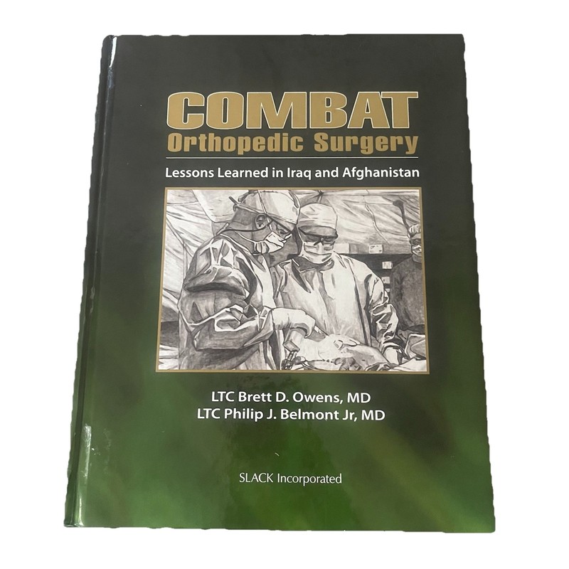 Combat Orthopedic Surgery: Lessons Learned in Iraq and Afghanistan Brett D Owens