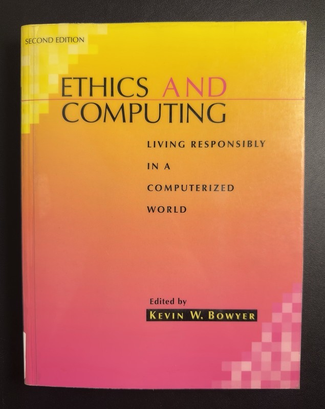 Ethics and Computing: Living Responsibly in a Computerized World by Bowyer: Used