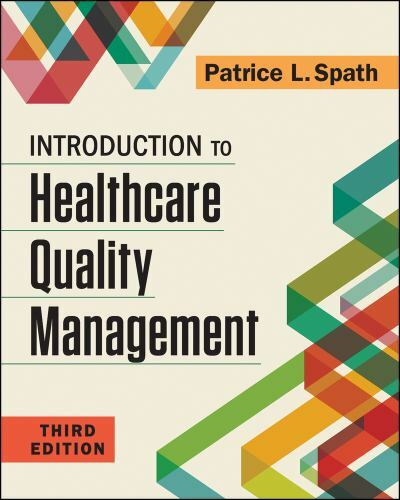Introduction to Healthcare Quality Management, Third Edition by Spath, Patrice