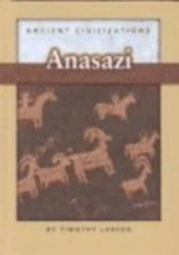 Anasazi (Ancient Civilizations) – Library Binding, by Larson Timothy – Very Good