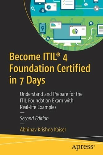 Become Itil(r) 4 Foundation Certified in 7 Days: Understand and Prepare for the