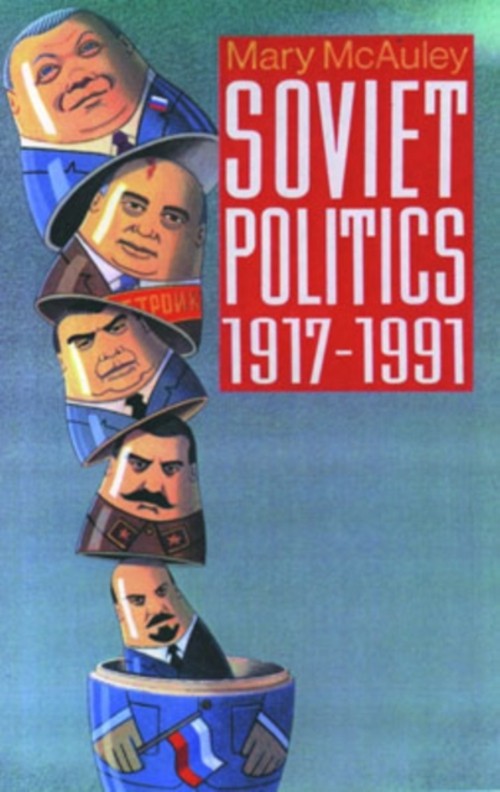 Soviet Politics 1917-1991 Paperback Mary McAuley