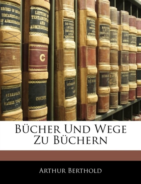 Berthold - Bucher Und Wege Zu Buchern - paperback or softback - X555z