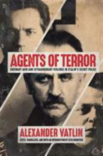 Agents of Terror: Ordinary Men and Extraordinary Violence in Stalin’s Secret Po