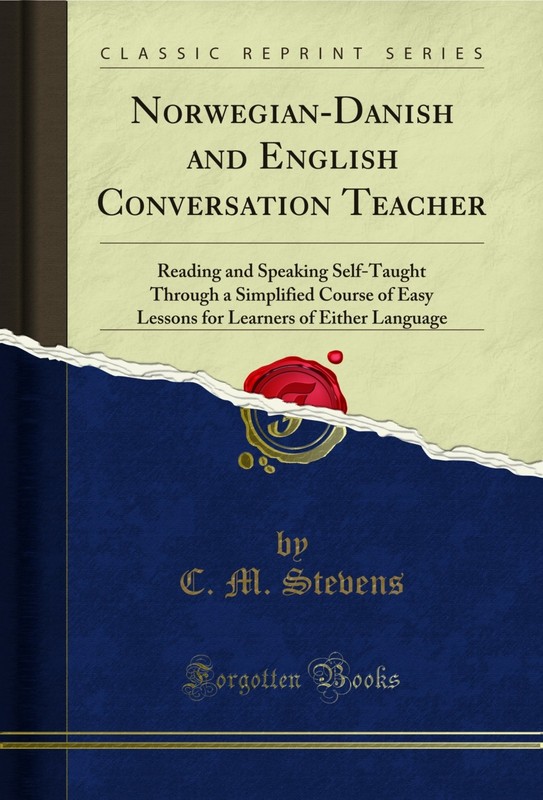 Norwegian-Danish and English Conversation Teacher (Classic Reprint)