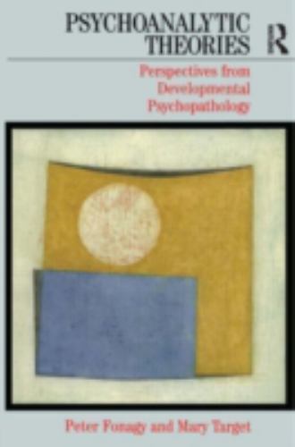 Psychoanalytic Theories by Peter Fonagy
