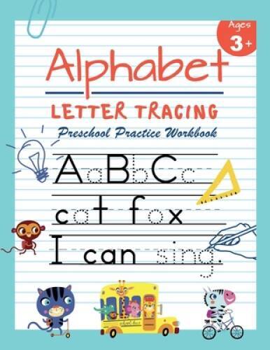 Alphabet Letter Tracing Preschool Practice Workbook: Learn to Trace Let – GOOD