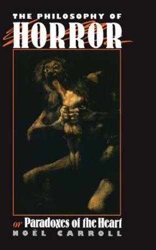 Philosophy of Horror : Or, Paradoxes of the Heart, Hardcover by Carroll, Noel…