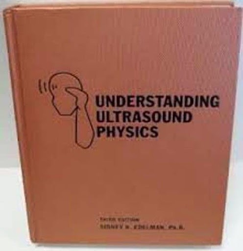 Understanding Ultrasound Physics – by Edelman Sidney K