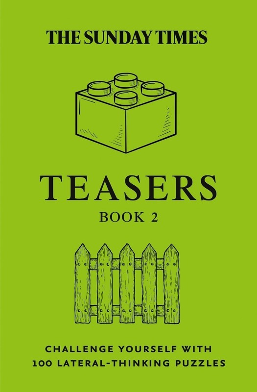 The Sunday Times Teasers Book 2: Challenge Yourself with 100 Lateral-Thinking Pu