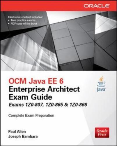 Ocm Java Ee 6 Enterprise Architect Exam Guide (Exams 1z0-807, 1z0-865 &…