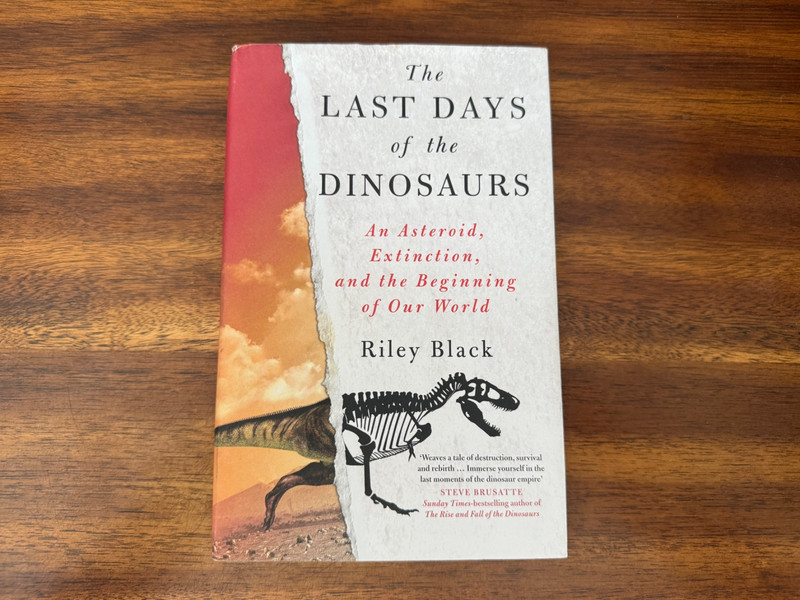 The Last Days of the Dinosaurs by Riley Black (U.K. Import Hardcover)