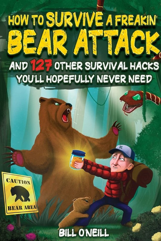 How To Survive A Freakin’ Bear Attack: And 127 Other Survival Hacks You’ll…