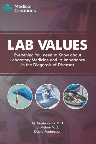 Medical Creations M Mastenbjörk S Meloni Lab Values (Paperback)