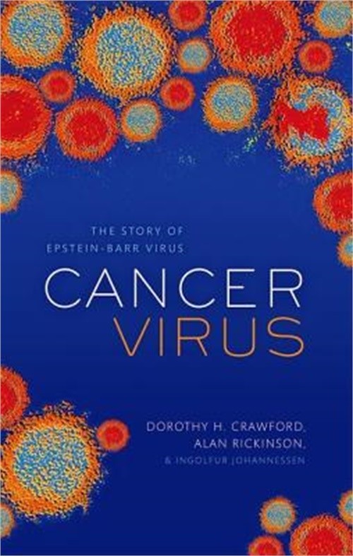 Cancer Virus: The Discovery of Epstein-Barr Virus (Hardback or Cased Book)