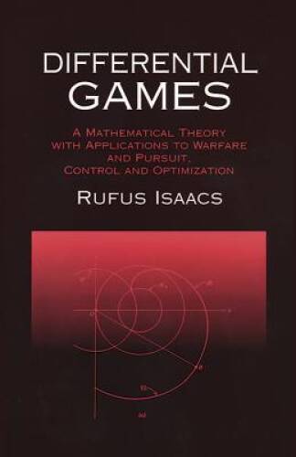 Differential Games: A Mathematical Theory with Applications to Warfare an - GOOD