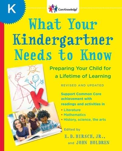 What Your Kindergartner Needs to Know: Preparing Your Child for a Lifetime of