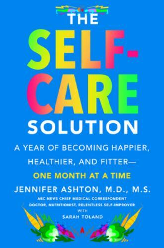 The Self-Care Solution: A Year of Becoming Happi- 0062885421, MD, hardcover, new