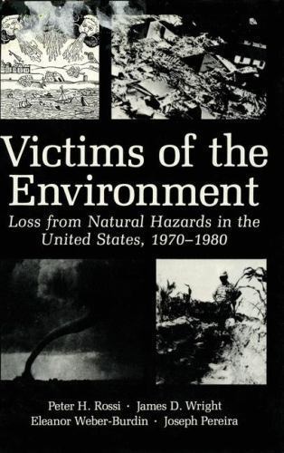Victims of the Environment : Loss from Natural Hazards in the United States, …